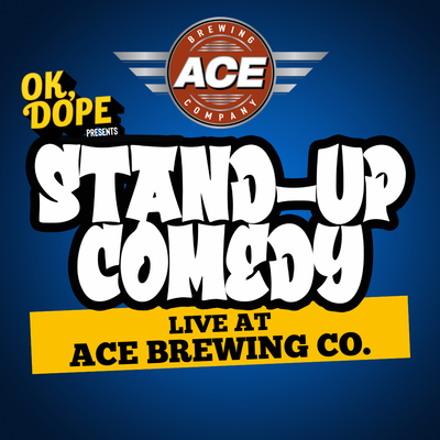OK, DOPE Presents Stand-up Comedy Live at Ace Brewing!