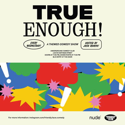 True Enough Comedy - Comedy based on True Events