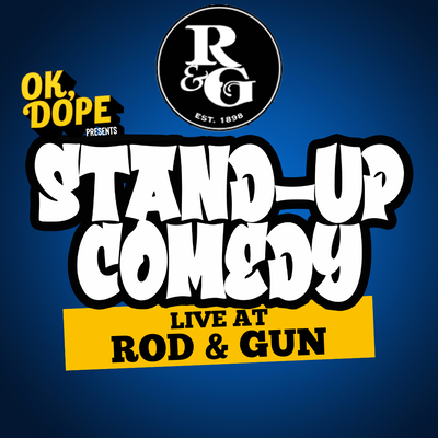 OK, DOPE Presents Stand-up Comedy Live at Rod & Gun!