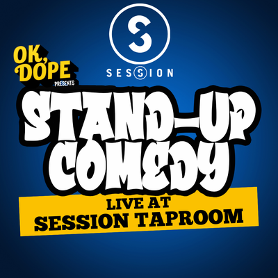 OK, DOPE Presents Stand-up Comedy Live at Session Taproom!