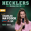 Hecklers Presents: Charles Haycock
