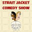 Strait Jacket Comedy