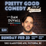 Pretty Good Comedy Presents: Dan Duvall Live at The Fernwood Inn!