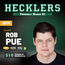 Hecklers Presents: Rob Pue