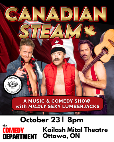 Canadian Steam: A Music & Comedy Show w/ Mildly Sexy Lumberjacks