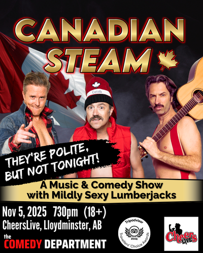 Canadian Steam: A Music & Comedy Show w/ Mildly Sexy Lumberjacks 