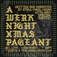 A Werk Night Xmas Pageant